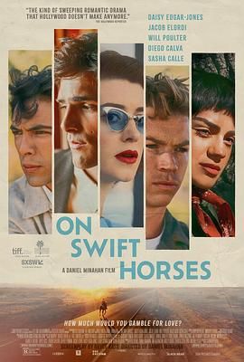 外网天堂《快马驰情 On Swift Horses》免费在线观看