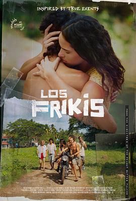 外网天堂《弗里斯基 Los Frikis》免费在线观看