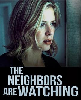 外网天堂《马路对面的房子 The Neighbors Are Watching》免费在线观看