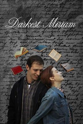 国产探花视频《至暗米里亚姆 Darkest Miriam》免费在线观看